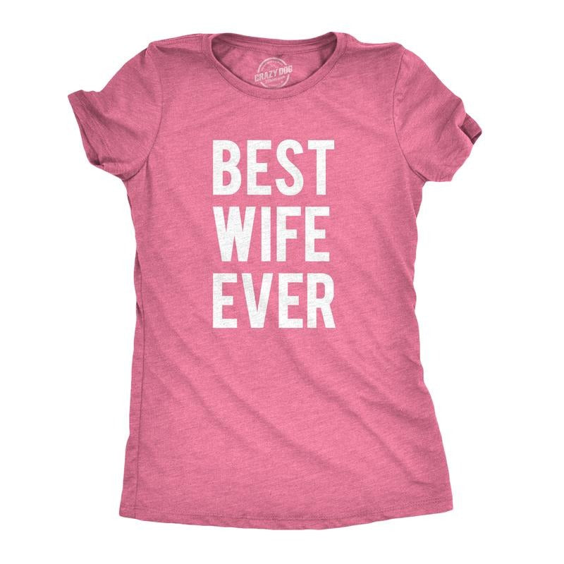 Womens Best Wife Ever T Shirt Cute Graphic Tee for Mom Funny Cool Sarcastic Top Funny Womens T Shirts Cute Slimming Top...