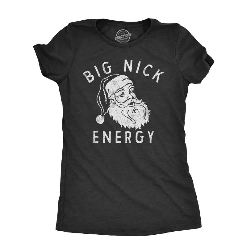 Womens Big Nick Energy T Shirt Funny Xmas Fat Santa Claus Saint Nicholas Tee For Ladies Funny Womens T Shirts Cute...