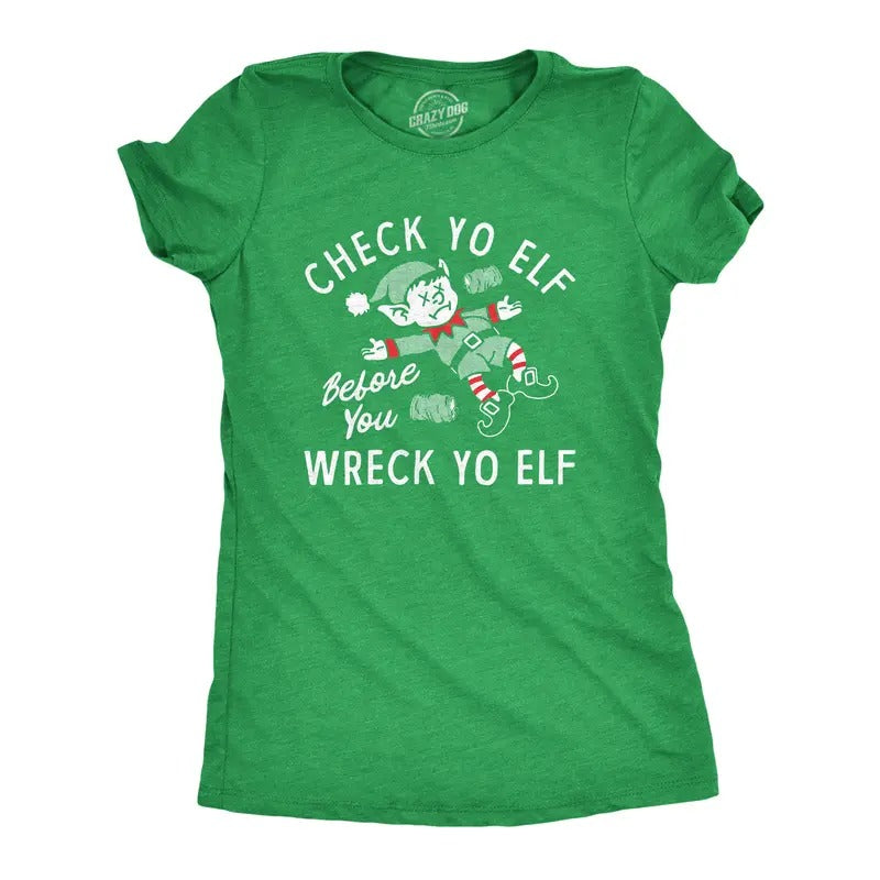 Womens Check Yo Elf Before You Wreck Yo Elf T Shirt Funny Drinking Xmas Elves Joke Tee for Ladies Funny Womens T Shirts...