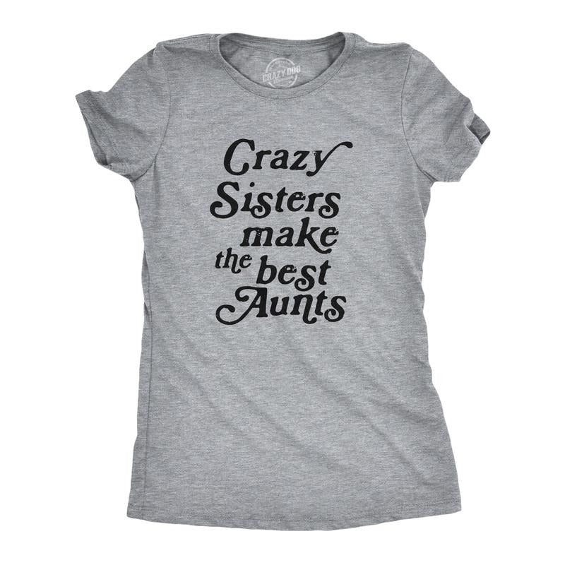 Womens Crazy Sisters Make The Best Aunts T Shirt Funny Family Niece Nephew Tee Funny Womens T Shirts Cute Slimming Top...