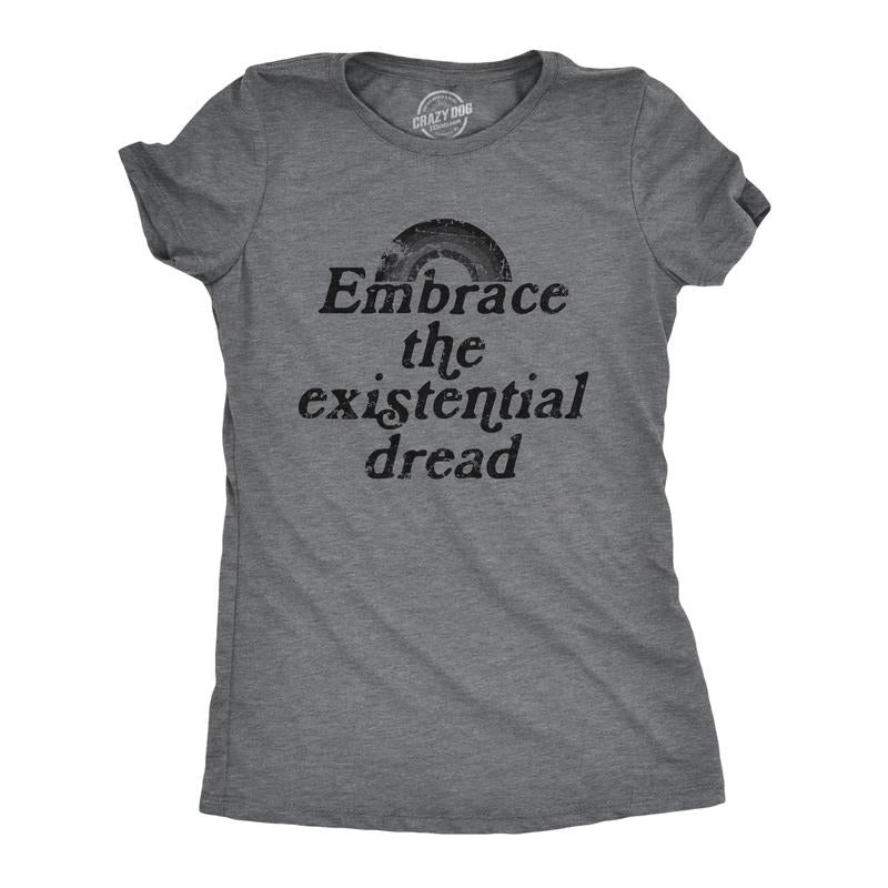 Womens Embrace The Existential Dread T Shirt Funny Anxiety Mental Health Joke Tee for Ladies Funny Womens T Shirts Cute...