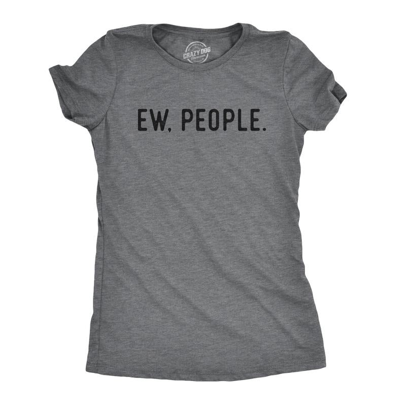 Womens Ew People T shirt Funny Socially Akward Hilarious Sarcasm Gift for Her Funny Womens T Shirts Cute Slimming Top...