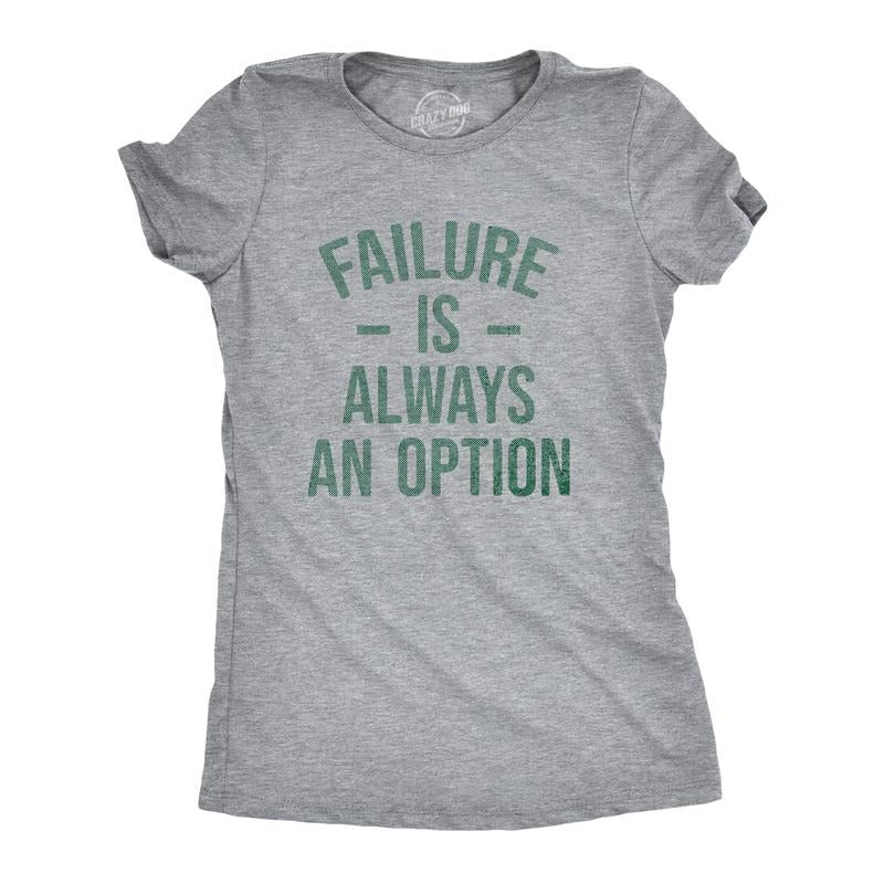 Womens Failure Is Always An Option T Shirt Funny Unmotivating Joke Tee For Ladies Funny Womens T Shirts Cute Slimming Top...