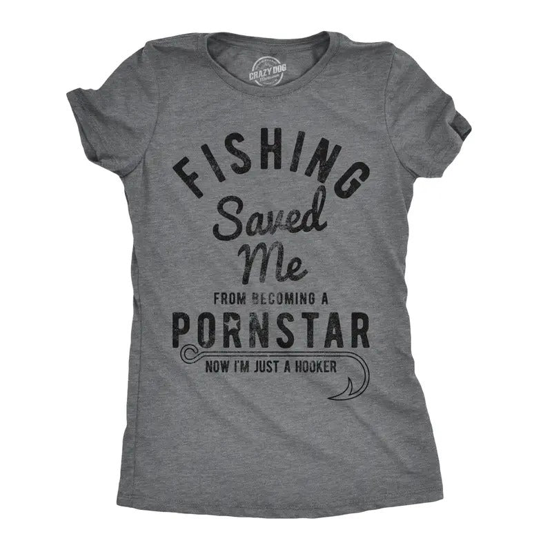 Womens Fishing Saved Me From Becoming A Pornstar T Shirt Funny Outdoor Tee Funny Womens T Shirts Cute Slimming Top...