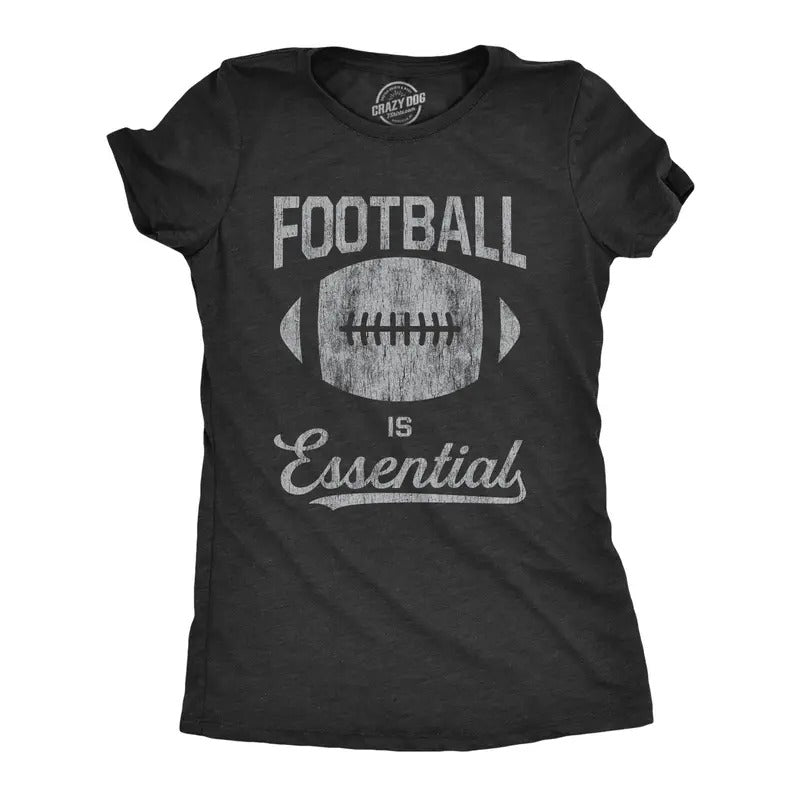 Womens Football Is Essential Tshirt Funny Sports Big Game Sunday Novelty Graphic Tee Hoodie, Sweatshirt | TeeBloomCo.com
