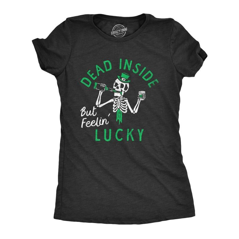 Womens Funny T Shirt Dead Inside But Feeling Lucky St Patricks Day Tee For Ladies Funny Womens T Shirts Cute Slimming Top...