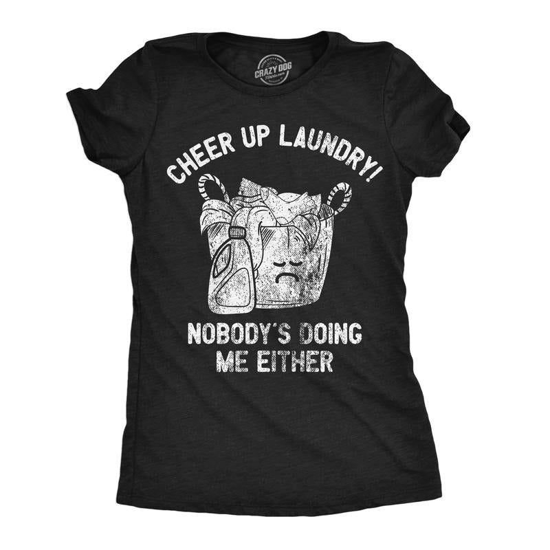 Womens Funny T Shirts Cheer Up Laundry Nobodys Doing Me Either Sarcastic Tee For Ladies Funny Womens T Shirts Cute...