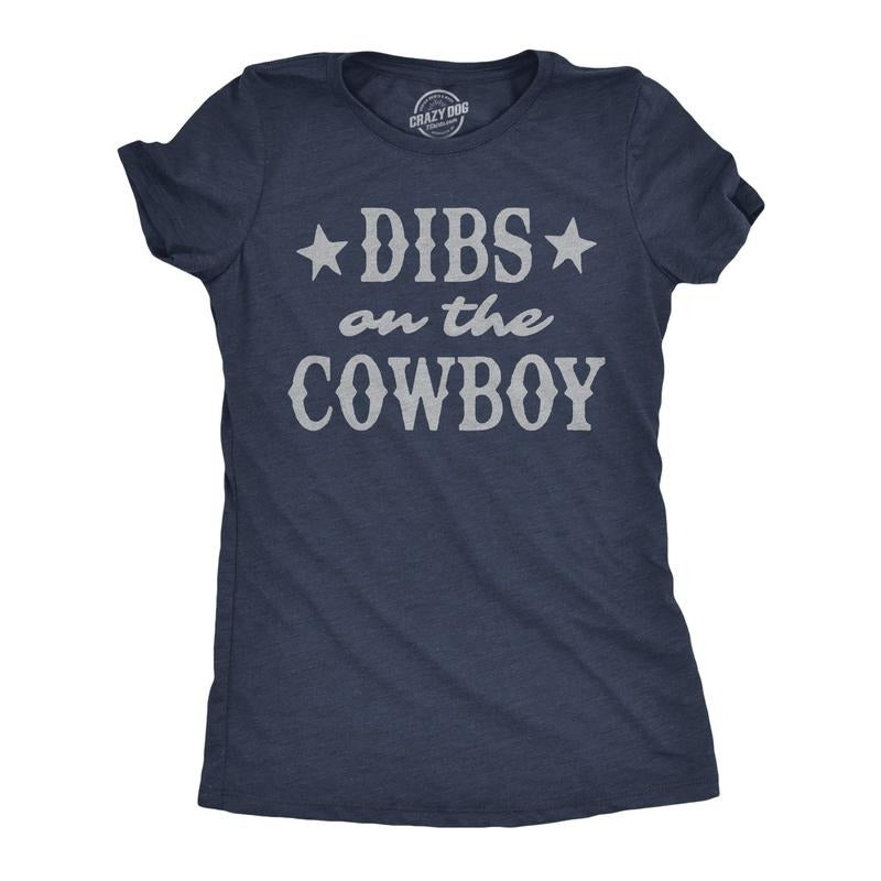 Womens Funny T Shirts Dibs On The Cowboy Sarcastic Western Graphic Novelty Tee For Ladies Funny Womens T Shirts Cute...
