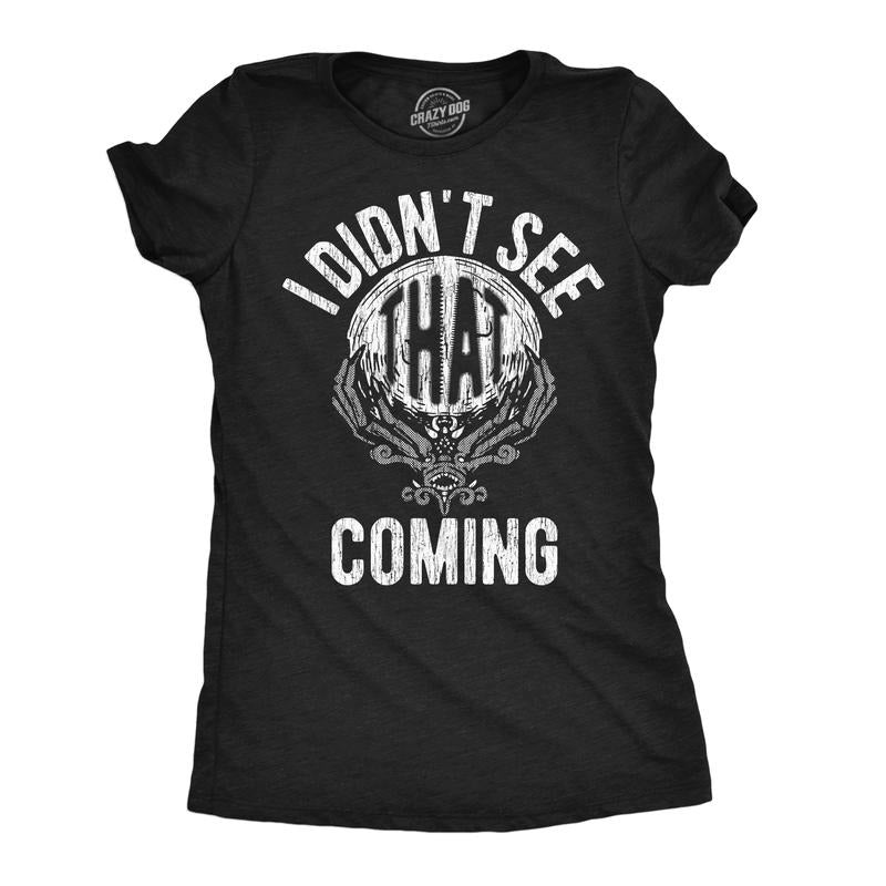 Womens Funny T Shirts I Didnt See That Coming Sarcastic Crystal Ball Graphic Novelty Tee For Ladies Funny Womens T Shirts...