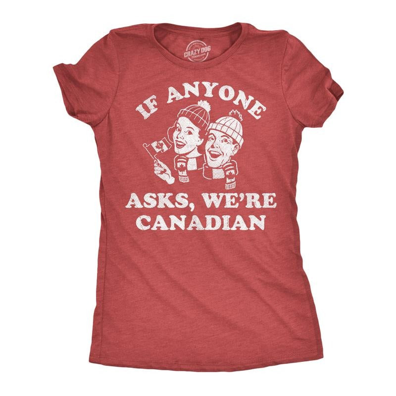 Womens Funny T Shirts If Anyone Asks Were Canadian Sarcastic Political Graphic Novelty Tee For Ladies Funny Womens T...
