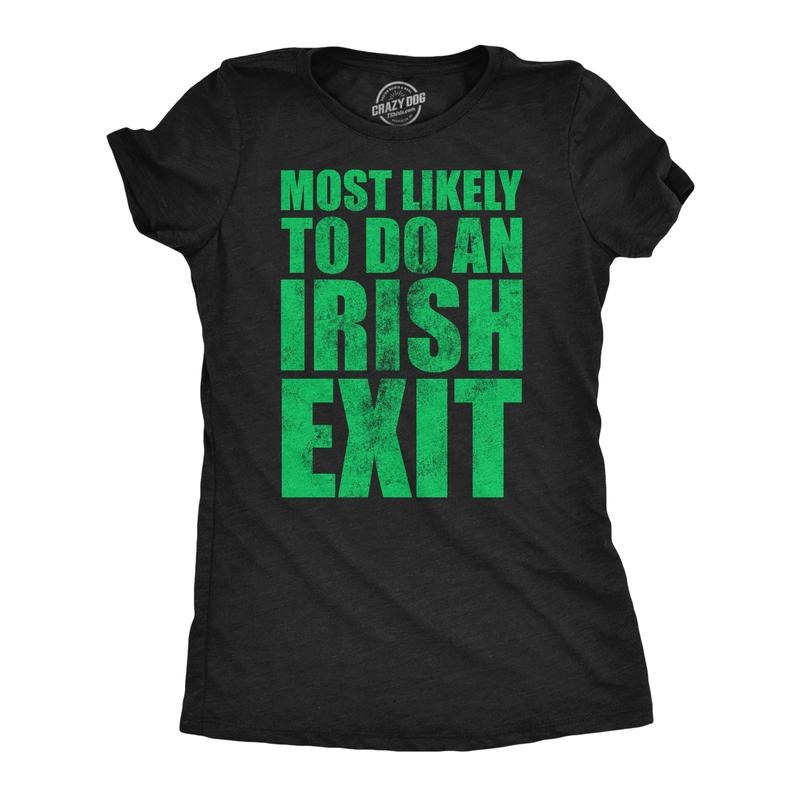 Womens Funny T Shirts Most Likely To Do An Irish Exit Sarcastic Tee For Ladies Funny Womens T Shirts Cute Slimming Top...