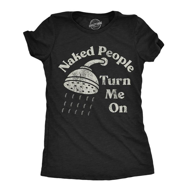 Womens Funny T Shirts Naked People Turn Me On Sarcastic Shower Tee For Ladies Funny Womens T Shirts Cute Slimming Top...