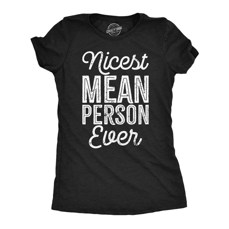 Womens Funny T Shirts Nicest Mean Person Ever Sarcastic Anti Social Graphic Novelty Tee For Ladies Funny Womens T Shirts...
