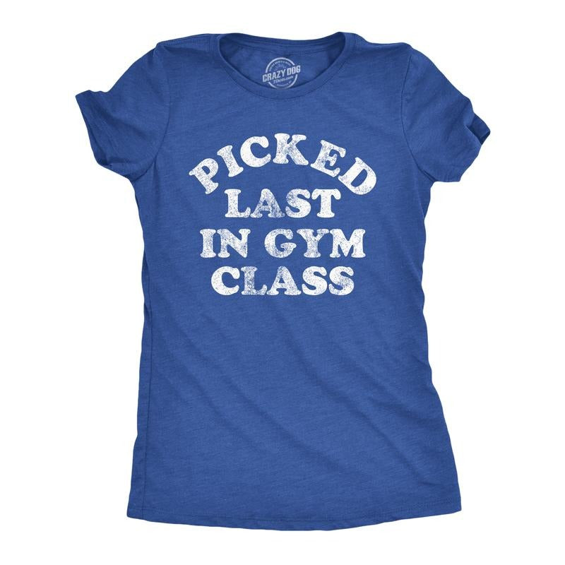 Womens Funny T Shirts Picked Last In Gym Class Sarcastic Fitness Tee for Ladies Funny Womens T Shirts Cute Slimming Top...