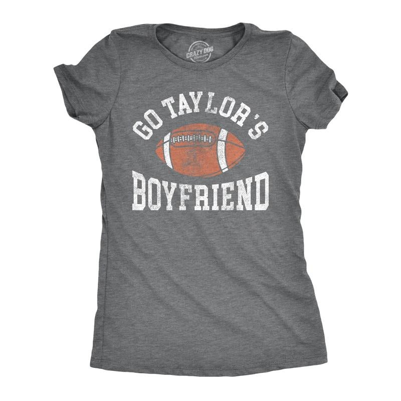 Womens Go Taylors Boyfriend T Shirt Funny Football Player Joke Tee For Ladies Hoodie, Sweatshirt | TeeBloomCo.com
