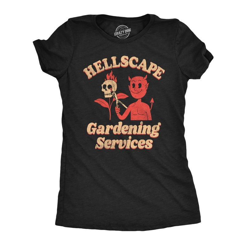 Womens Hellscape Gardening Services T Shirt Funny Devil Landscaping Joke Tee For Ladies Funny Womens T Shirts Cute...