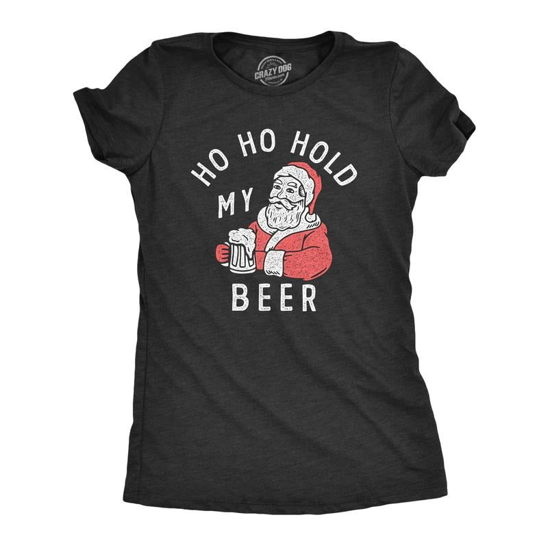 Womens Ho Ho Hold My Beer T Shirt Funny Xmas Drinking Party Santa Clause Tee For Ladies Funny Womens T Shirts Cute...