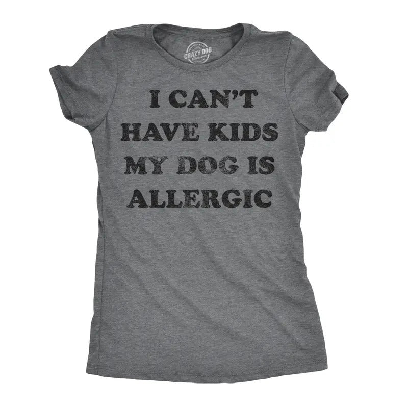 Womens I Can't Have Kids My Dog Is Allergic T Shirt Cool Dog Mom Gift Funny Womens T Shirts Cute Slimming Top Comfortable...