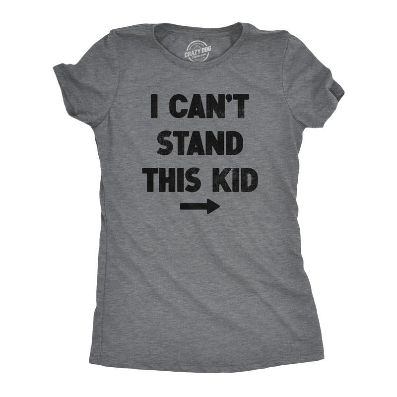 Womens I Cant Stand This Kid T Shirt Funny Parenting Dad Mom Joke Tee For Ladies Funny Womens T Shirts Cute Slimming Top...