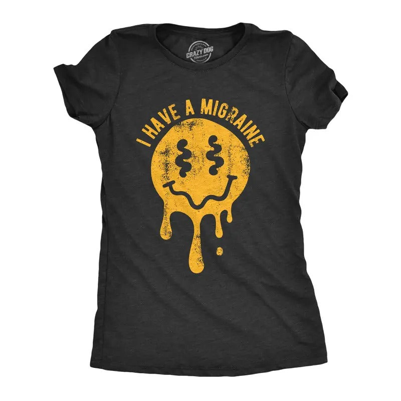 Womens I Have A Migraine T Shirt Funny Melting Smiling Face Headache Pain Joke Tee For Ladies Funny Womens T Shirts Cute...
