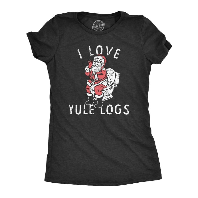 Womens I Love Yule Logs T Shirt Funny Xmas Santa Claus Pooping Joke Tee For Ladies Funny Womens T Shirts Cute Slimming...