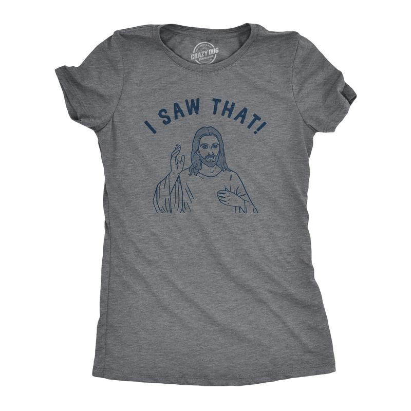 Womens I Saw That T Shirt Funny Jesus All Seeing Christ Joke Tee For Ladies Funny Womens T Shirts Cute Slimming Tees with...