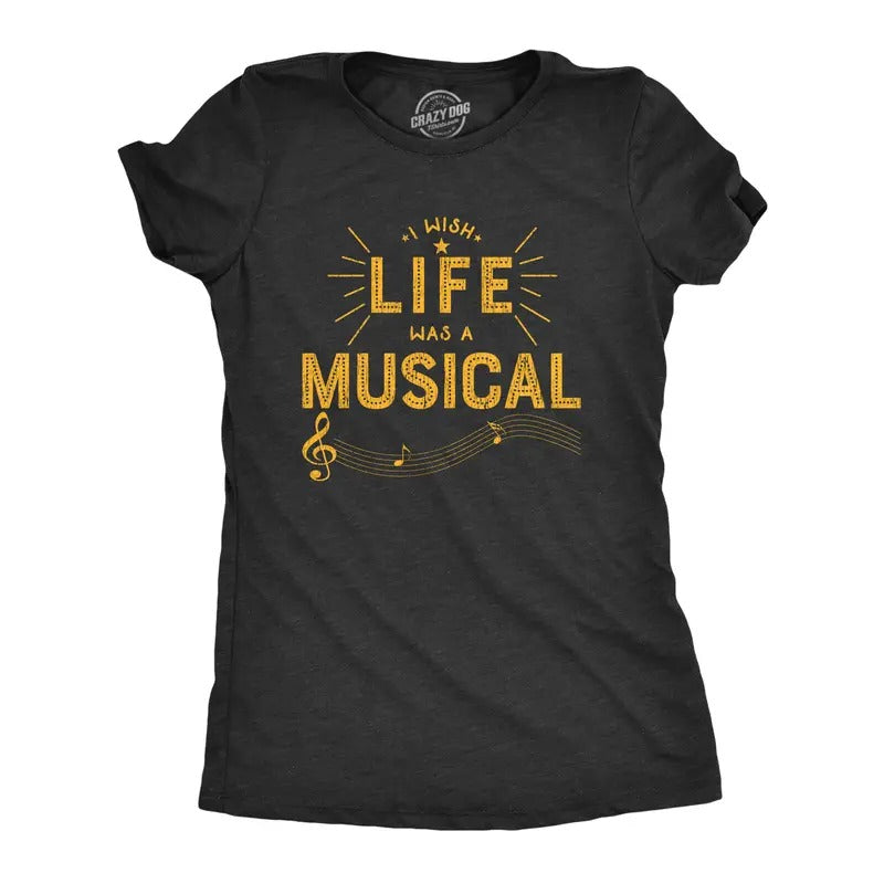 Womens I Wish Life Was A Musical T shirt Funny Theatre Song Dance Graphic Tee Funny Womens T Shirts Cute Slimming Top...
