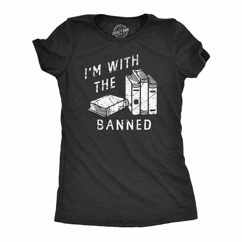 Womens Im With The Banned T Shirt Funny Anti Censorship Book Reading Lovers Joke Tee for Ladies Funny Womens T Shirts...