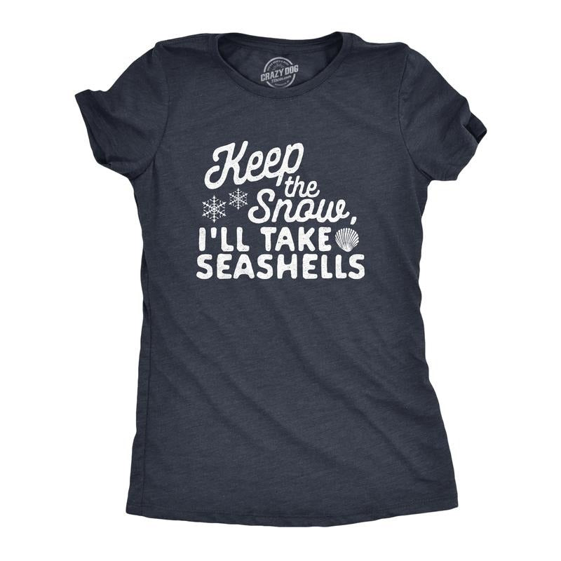 Womens Keep The Snow I'll Take The Seashells T Shirt Funny Winer Beach Vacation Graphic Tee Funny Womens T Shirts Cute...