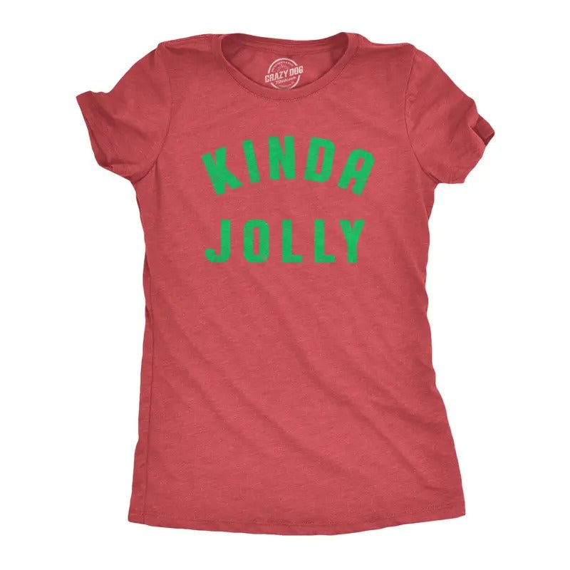 Womens Kinda Jolly T Shirt Funny Xmas Spirit Sort Of Cheerful Tee for Ladies Funny Womens T Shirts Cute Slimming Top...