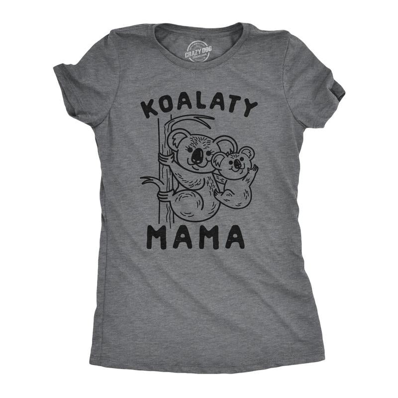 Womens Koalaty Mama Tshirt Cute Koala Mothers Day Novelty Tee Hoodie, Sweatshirt | TeeBloomCo.com