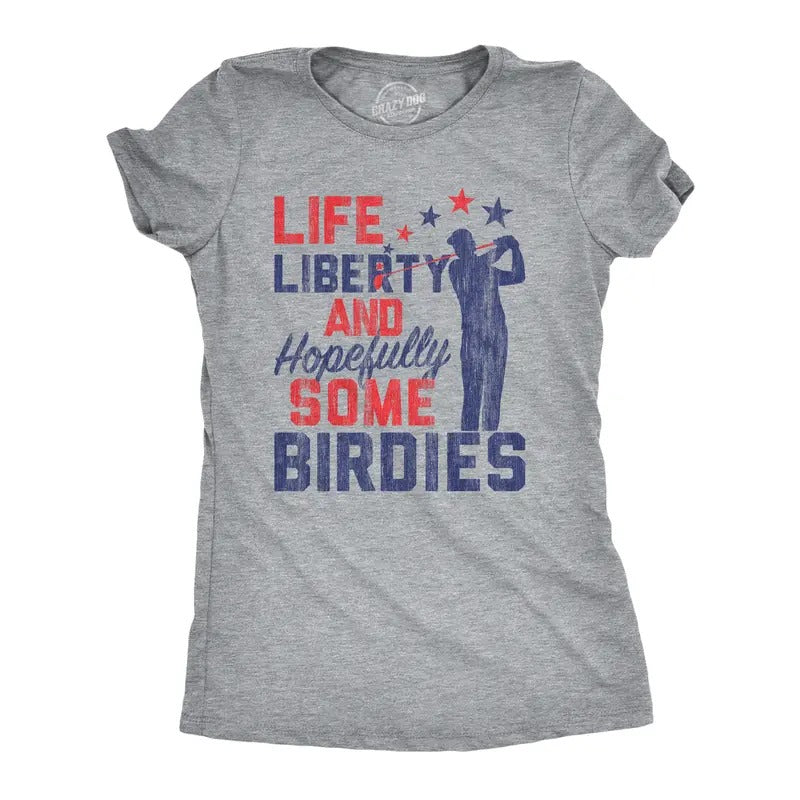 Womens Life Liberty Hopefully Some Birdies T Shirt Funny Golf Tee Cool USA Golfing Gift Funny Womens T Shirts Cute...