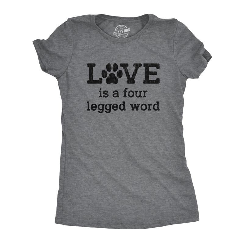 Womens Love Is A Four Legged Word T Shirt Funny Pet Puppy Dog Animal Lover Cute Tee Funny Womens T Shirts Cute Slimming...