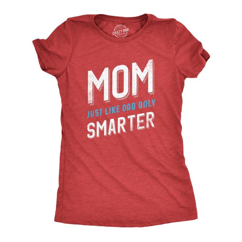 Womens Mom Just Like My Dad But Smarter Funny Mothers Day T shirt Funny Womens T Shirts Cute Slimming Top Comfortable...