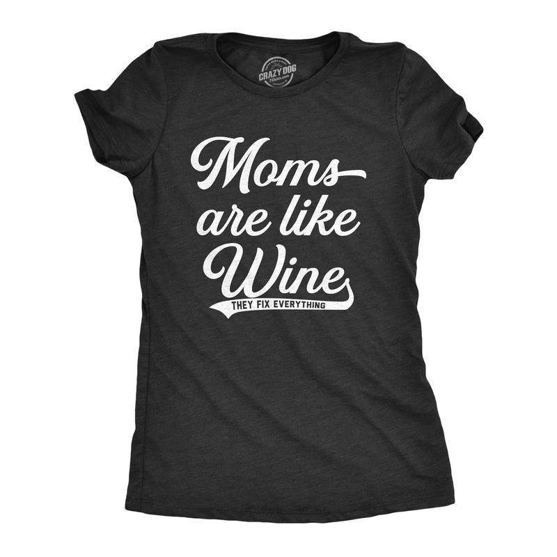 Womens Moms Are Like Wine They Fix Everything T Shirt Funny Mothers Day Graphic Tee Funny Womens T Shirts Cute Slimming...