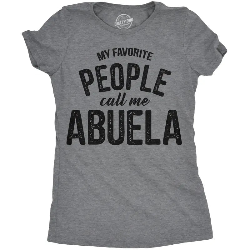 Womens My Favorite People Call Me Abuela T Shirt Funny Mothers Day Tee For Ladies Funny Womens T Shirts Cute Slimming Top...