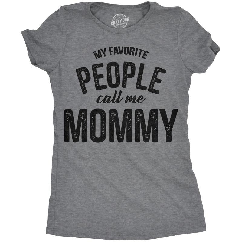 Womens My Favorite People Call Me Mommy T Shirt Funny Mothers Day Tee for Ladies Funny Womens T Shirts Cute Slimming Top...