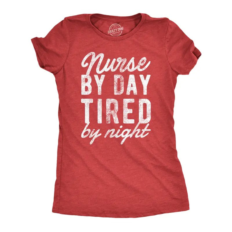 Womens Nurse By Day Tired By Night T Shirt Funny Hard Working Nursing Joke Tee For Ladies Funny Womens T Shirts Cute...