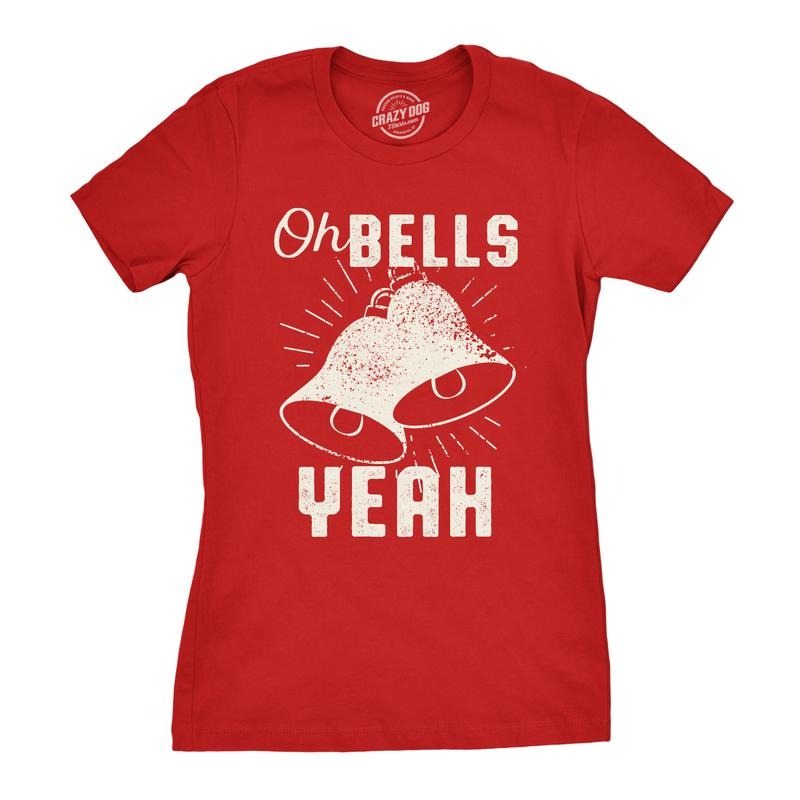 Womens Oh Bells Yeah T Shirt Funny Christmas Tee Funny Womens T Shirts Cute Slimming Top Comfortable Soft Womenswear...
