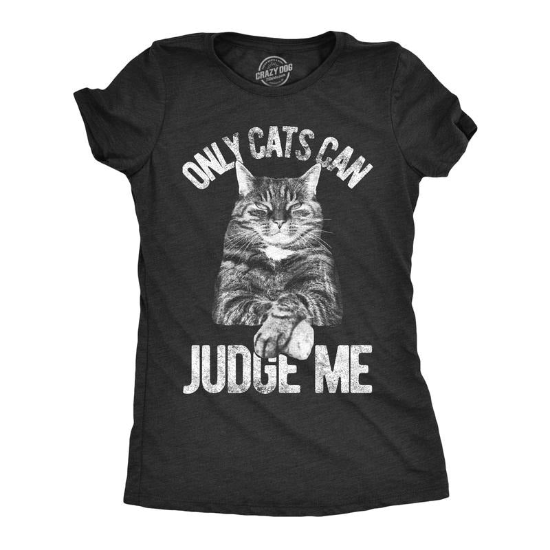 Womens Only Cats Can Judge Me T shirt Funny Cute Pet Mom Kitty Owner Graphic Funny Womens T Shirts Cute Slimming Top...
