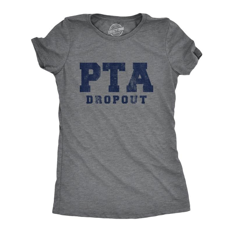 Womens PTA Drop Out T Shirt Funny Parenting Adulting Parent Teacher Association Graphic Tee Funny Womens T Shirts Cute...