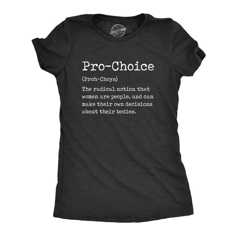 Womens Pro Choice Definition T Shirt Awesome Womens Rights Text Tee for Ladies Funny Womens T Shirts Cute Slimming Top...