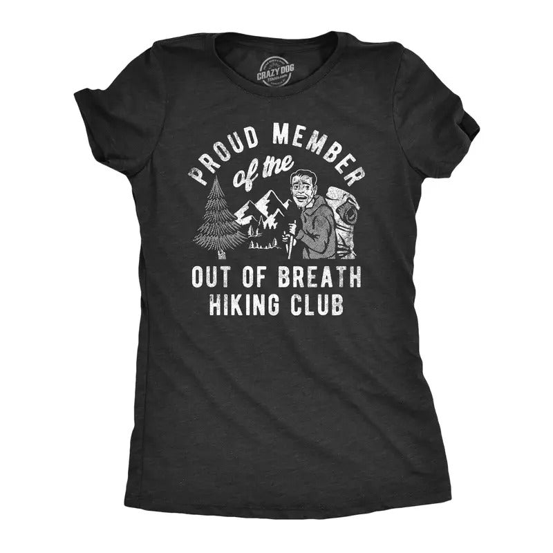 Womens Proud Member Of the Out Of Breath Hiking Club T Shirt Funny Out Of Shape Hiker Tee For Ladies Funny Womens T...