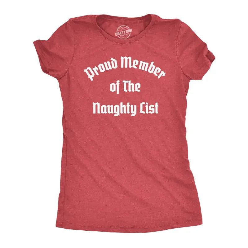 Womens Proud Member of the Naughty List T Shirt Funny Xmas Santa Claus List Joke Tee for Ladies Funny Womens T Shirts...