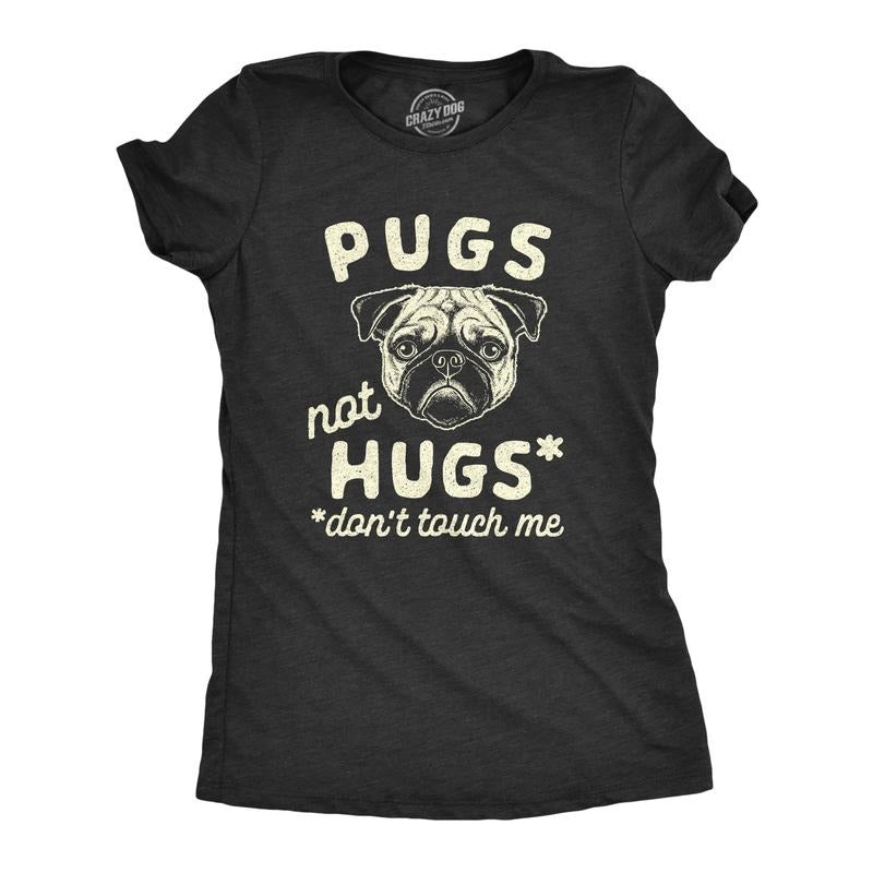 Womens Pugs Not Hugs Don't Touch Me T Shirt Funny Dog Social Distancing Quarantine Tee Funny Womens T Shirts Cute...