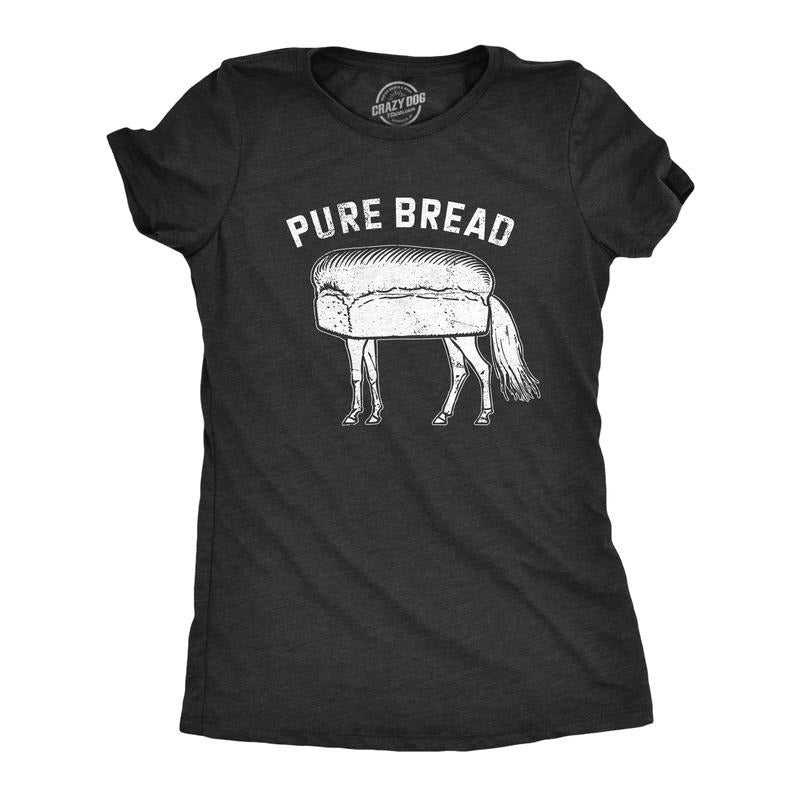 Womens Pure Bread T Shirt Funny Horse Loaf Joke Tee For Ladies Funny Womens T Shirts Cute Slimming Top Comfortable Soft...