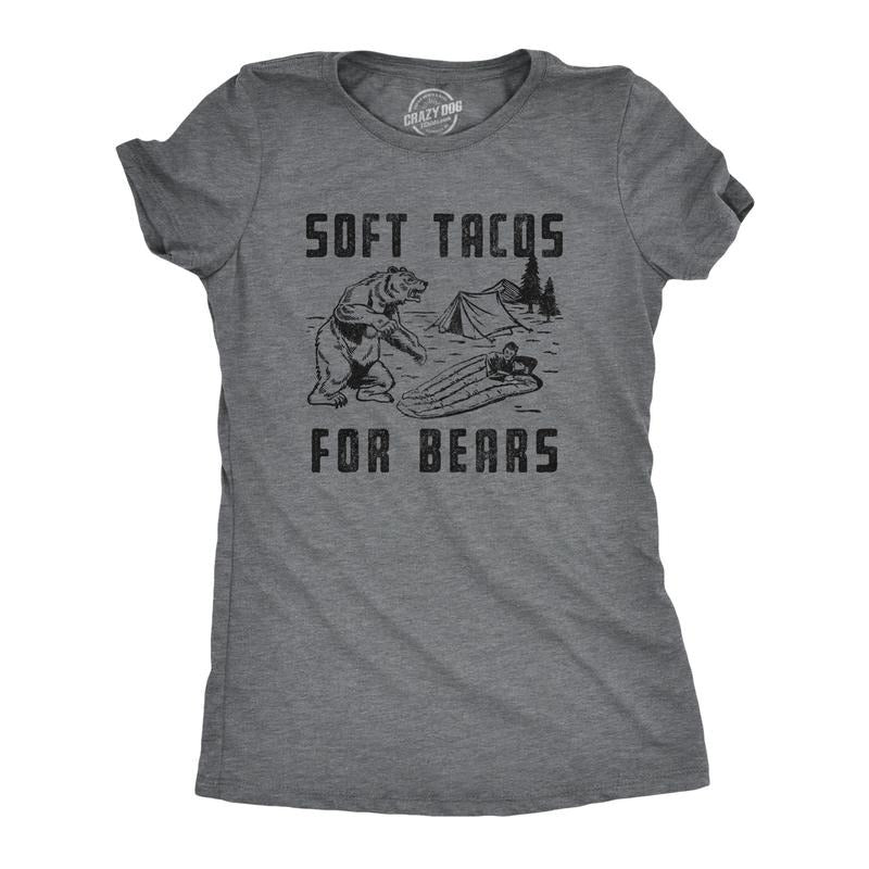 Womens Soft Tacos For Bears T Shirt Funny Sarcastic Camping Bear Attack Graphic Top Gag Gift Funny Womens T Shirts Cute...