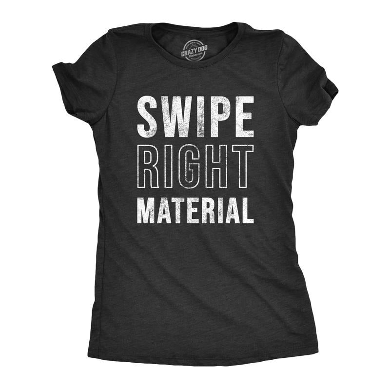 Womens Swipe Right Material T Shirt Funny Hot Online Dating App Joke Tee For Ladies Funny Womens T Shirts Cute Slimming...