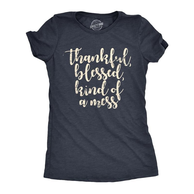 Womens Thankful Blessed Kind Of A Mess T Shirt Funny Faith Messy Life Joke Tee For Ladies Funny Womens T Shirts Cute...