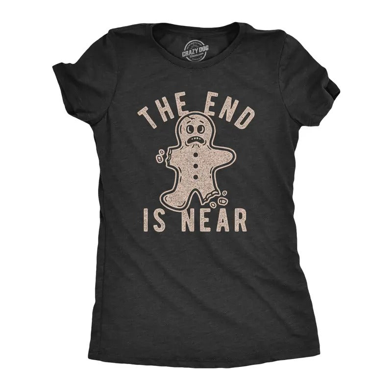 Womens The End Is Near Tshirt Funny Christmas Gingerbread Cookie Graphic Tee Funny Womens T Shirts Cute Slimming Top...